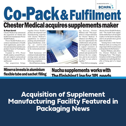Acquisition of Supplement Manufacturing Facility Featured in Packaging News